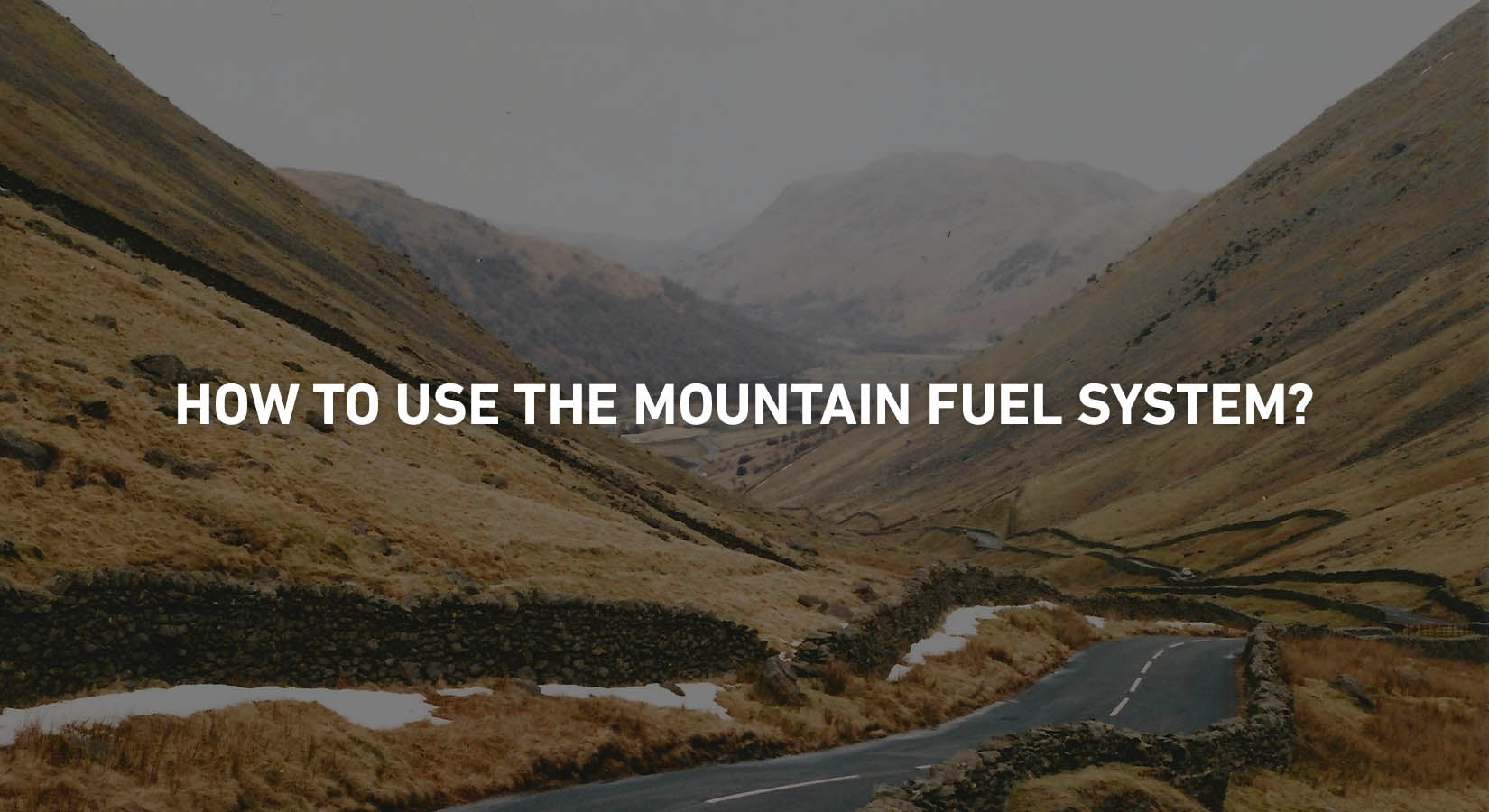 How to use the Mountain Fuel System?