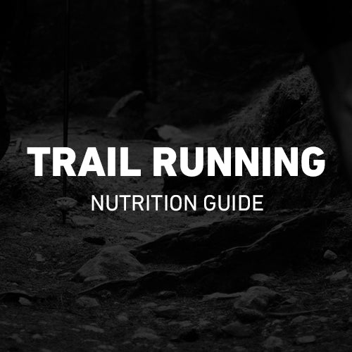 Nutrition Guide - Trail Running