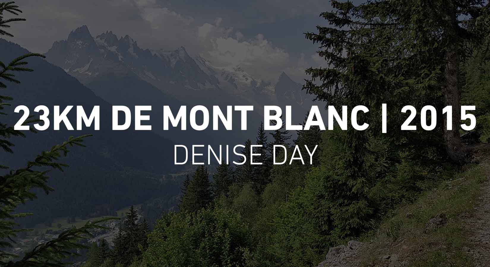23km de Mont Blanc Denise Day