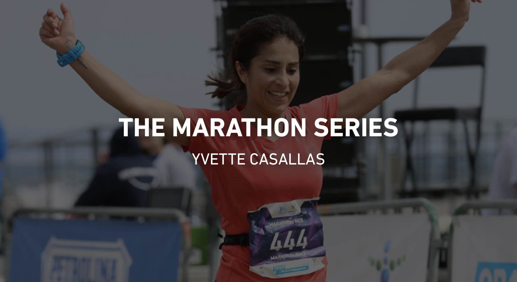 Yvette Casallas - The Marathon Series