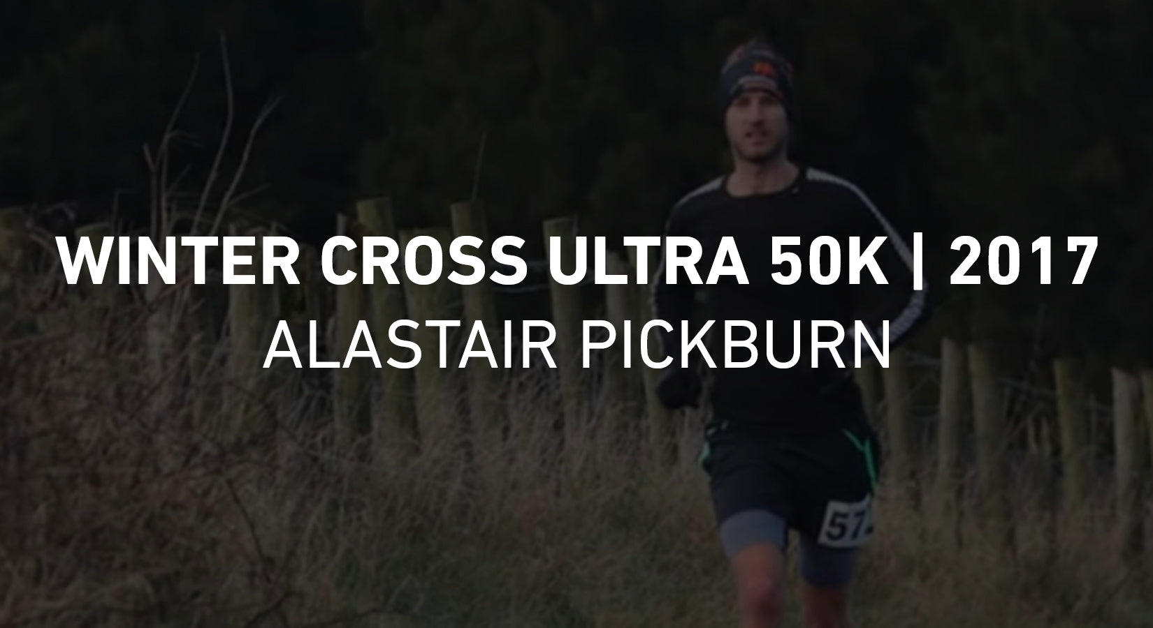 Winter Cross Ultra 50k - Alastair Pickburn - 2017