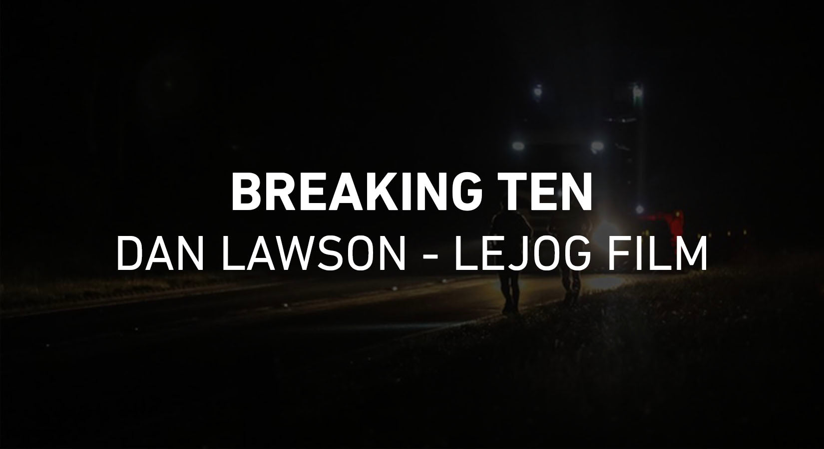 Breaking Ten Dan Lawson LEJOG Film