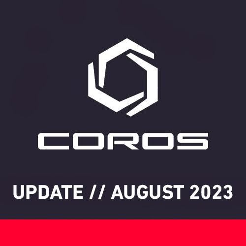 COROS UPDATE // AUGUST 2023
