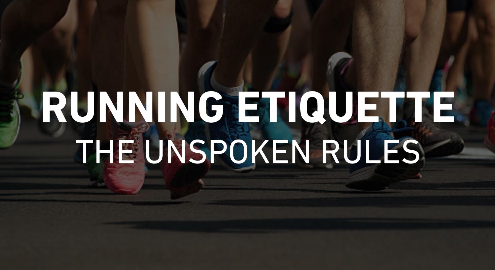 Running Etiquette The Unspoken Rules for Runners