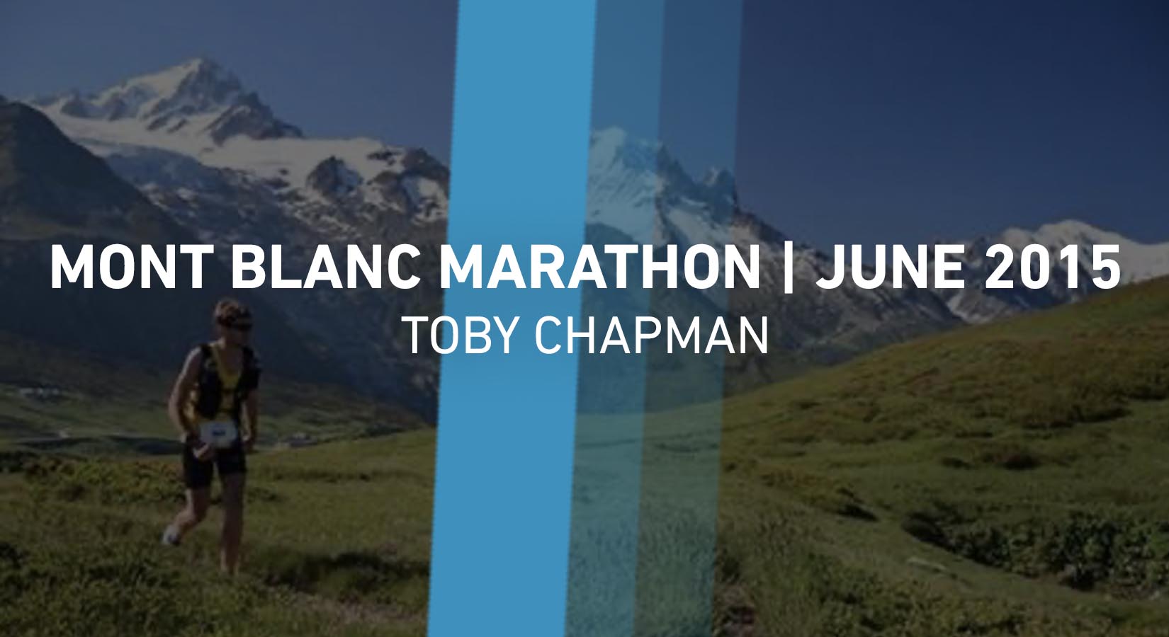 Race Report - Mont Blanc Marathon 42km - June 2015 - Toby Chapman Xmiles