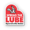 Spread the Lube Sticker