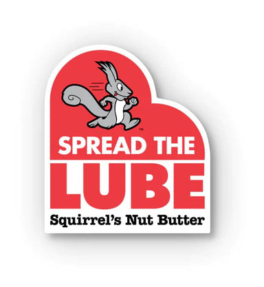 Squirrel's Nut Butter Sticker Spread the Lube Sticker SNB Stickers XMiles